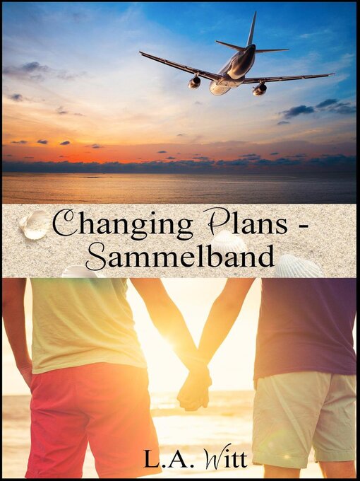Title details for Changing Plans--Sammelband by L. A. Witt - Available
